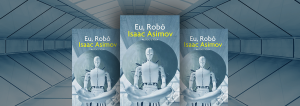 Livro Eu, Robô (Isaac Asimov)